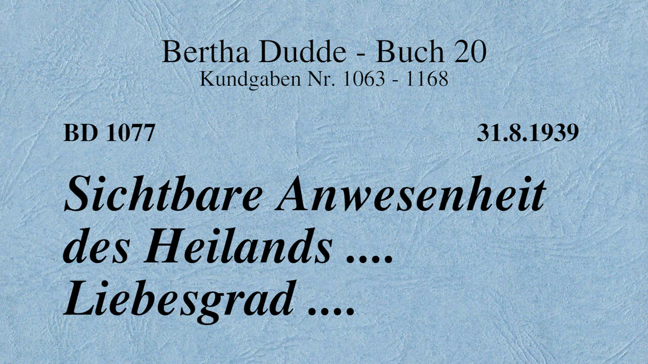 BD 1077 - SICHTBARE ANWESENHEIT DES HEILANDS .... LIEBESGRAD ....