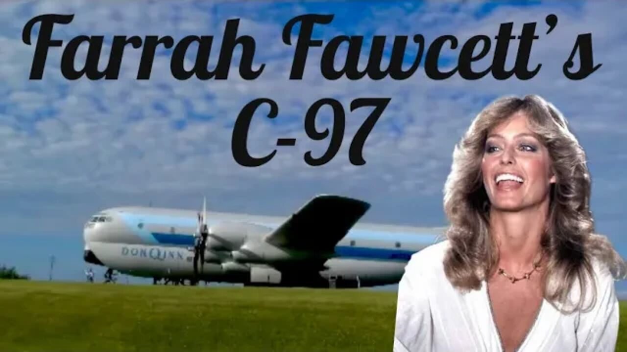 Farrah Fawcett’s C-97 WWII StratoFighter