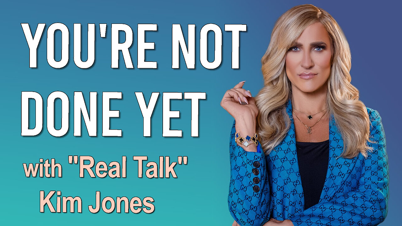 You're Not Done Yet - "Real Talk" Kim Jones on LIFE Today Live