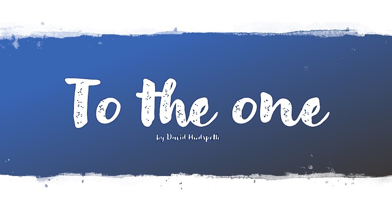 To The One