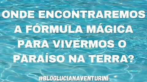 Onde encontraremos a fórmula mágica para vivermos o paraíso na terra? #silvioalbuquerque 15/03/21