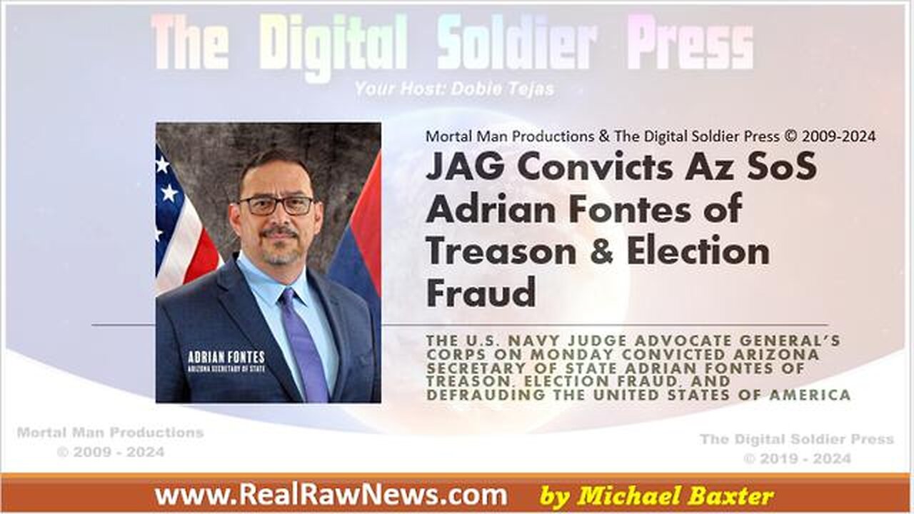 JAG Convicts Arizona Sec. of State Adrian Fontes of Treason and Conspiracy to Carry Out Election Fraud