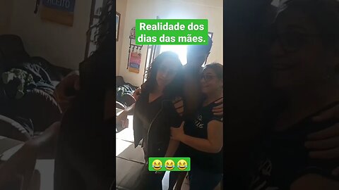 Realidade do dia das mães!!! kkk