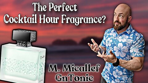 Bright and Fresh Fun! | M. Micallef GnTonic Fragrance Review