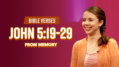 Bible Verses: John 5:19-29 From Memory