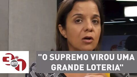 Vera Magalhães: "O Supremo virou uma grande loteria"