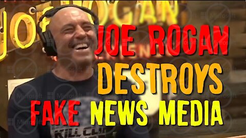 Joe Rogan Destroys Fake News Media!