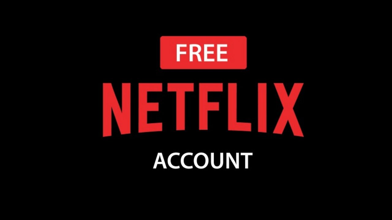 How To Get Free Netflix Account