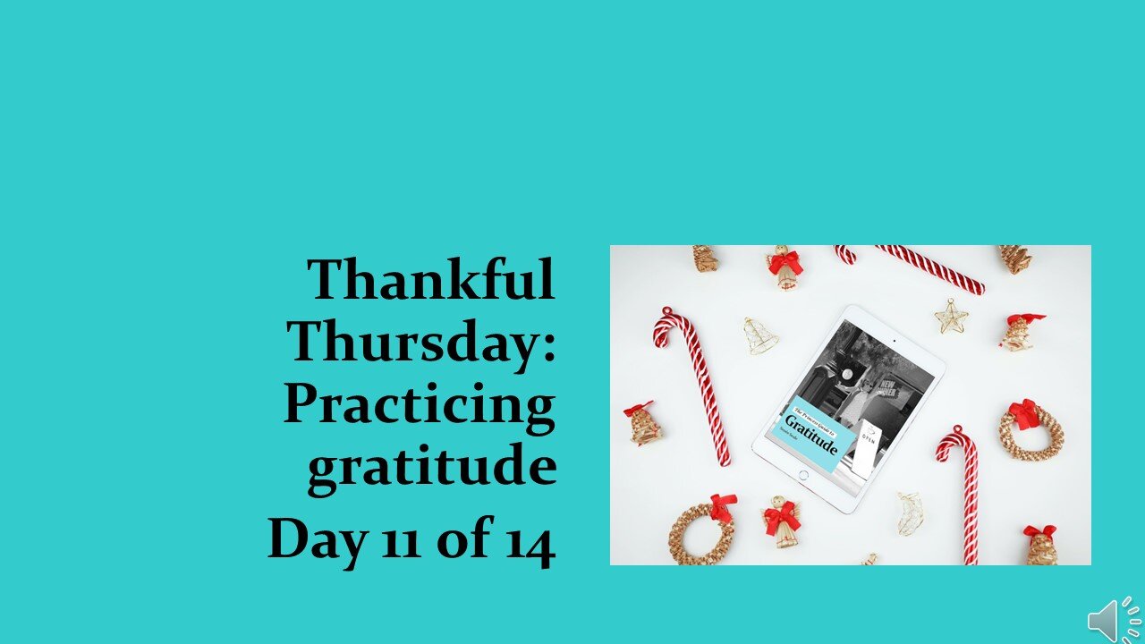 Thankful Thursday: Day 11 of 14 (Holiday edition)