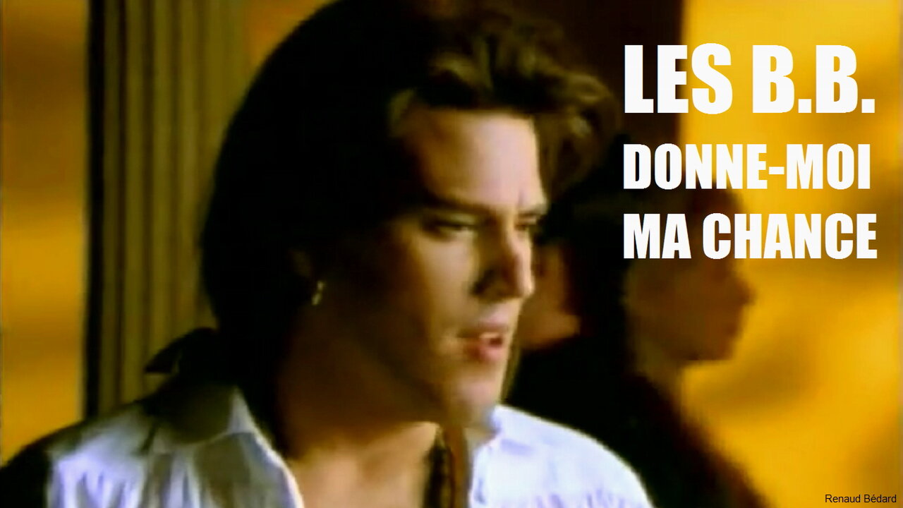LES B.B. - DONNE-MOI MA CHANCE - GIVE ME MY CHANCE
