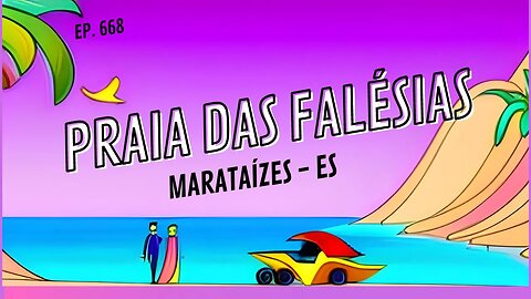 #668 - Praia das Falésias - Marataízes (ES) - Expedição Brasil de Frente para o Mar