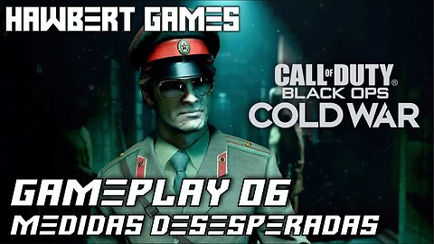 Call of Duty Black Ops Cold War #06 Medidas Desesperadas