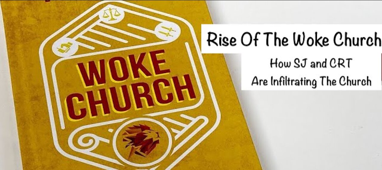 Rise Of The Woke Church- How SJ and CRT are Infiltrating The Church