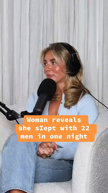 “That Was a Sore Night” – Woman Admits to Sleeping with 22 Men in One Night