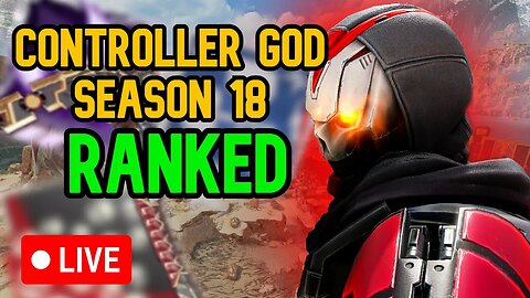 RANKED GRIND!!! Just an evil controller player (APEX LEGENDS SEASON 18!!!)