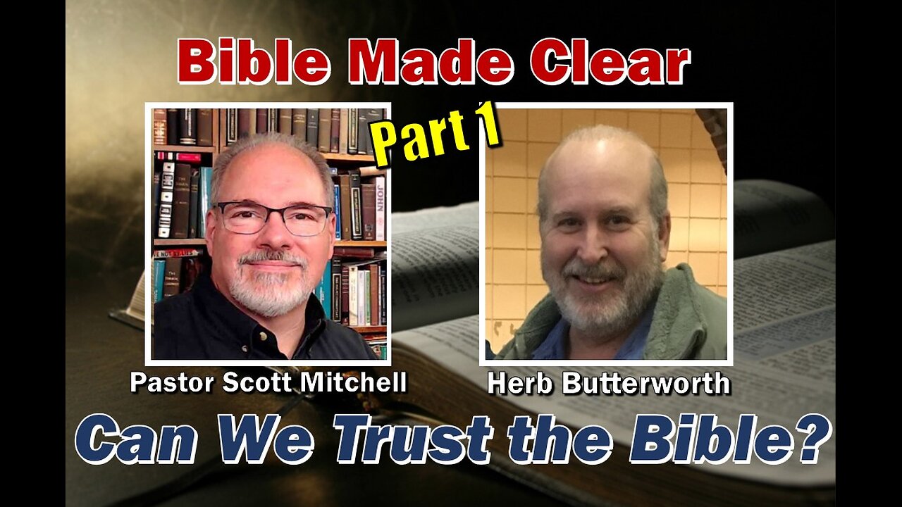 Interview with Herb Butterworth, Can We Trust the Bible? part 1