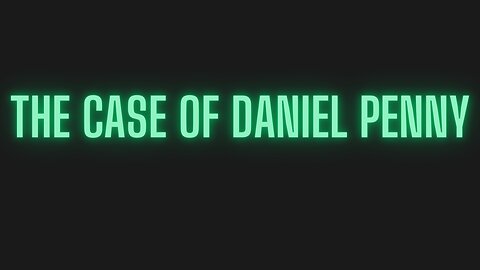 The Case of Daniel Penny