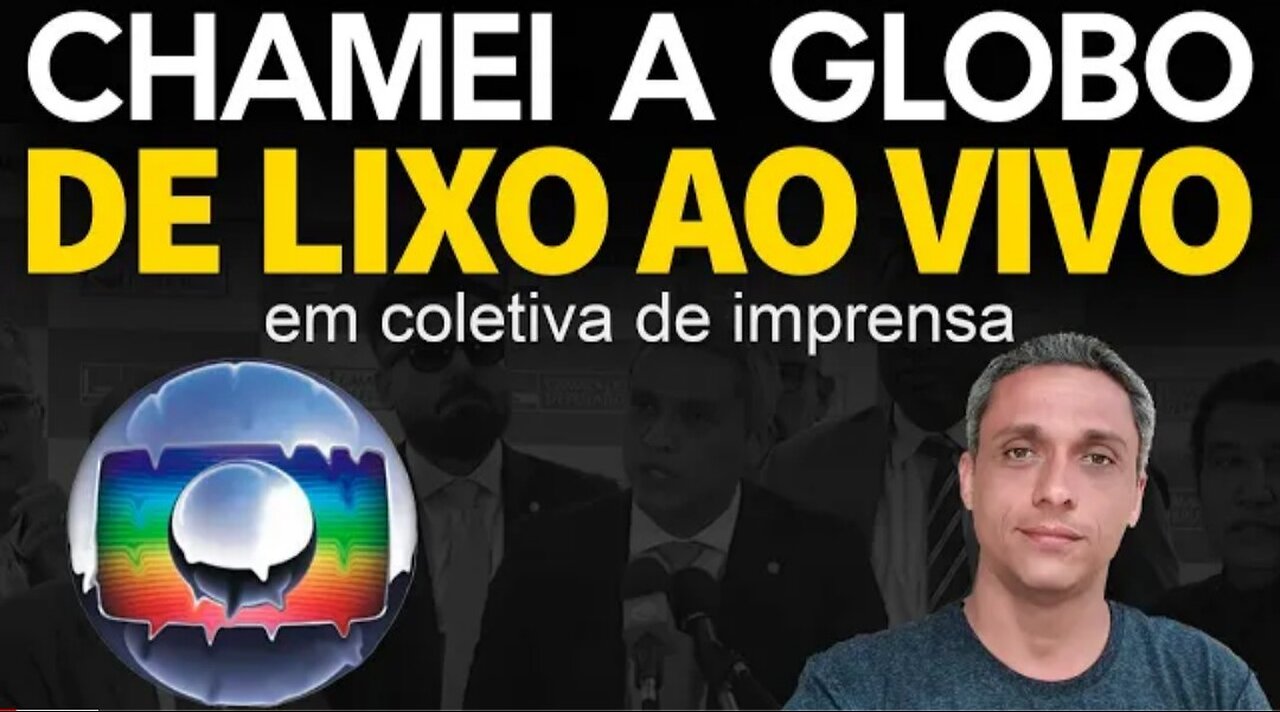 No filter - I called GLOBO TRASH in a press conference with GLOBO live