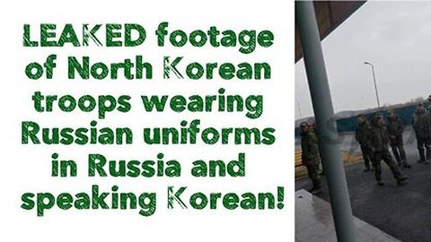 ❗️LEAKED footage of North Korean troops wearing Russian uniforms in Russia and speaking Korean!