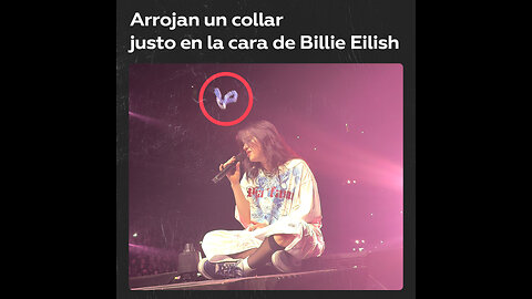 Billie Eilish, golpeada en la cara con un collar lanzado en pleno concierto