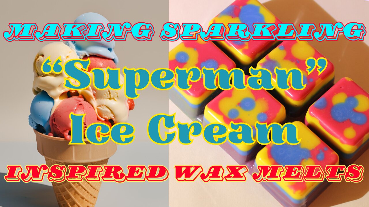 🍦Making a Superman Ice Cream Inspired Wax Melt!🍦