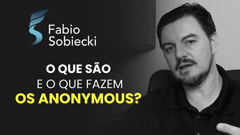 O QUE SÃO E O QUE FAZEM OS ANONYMOUS? | CORTES