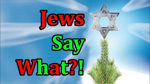 Stuff Jews Say About Christmas