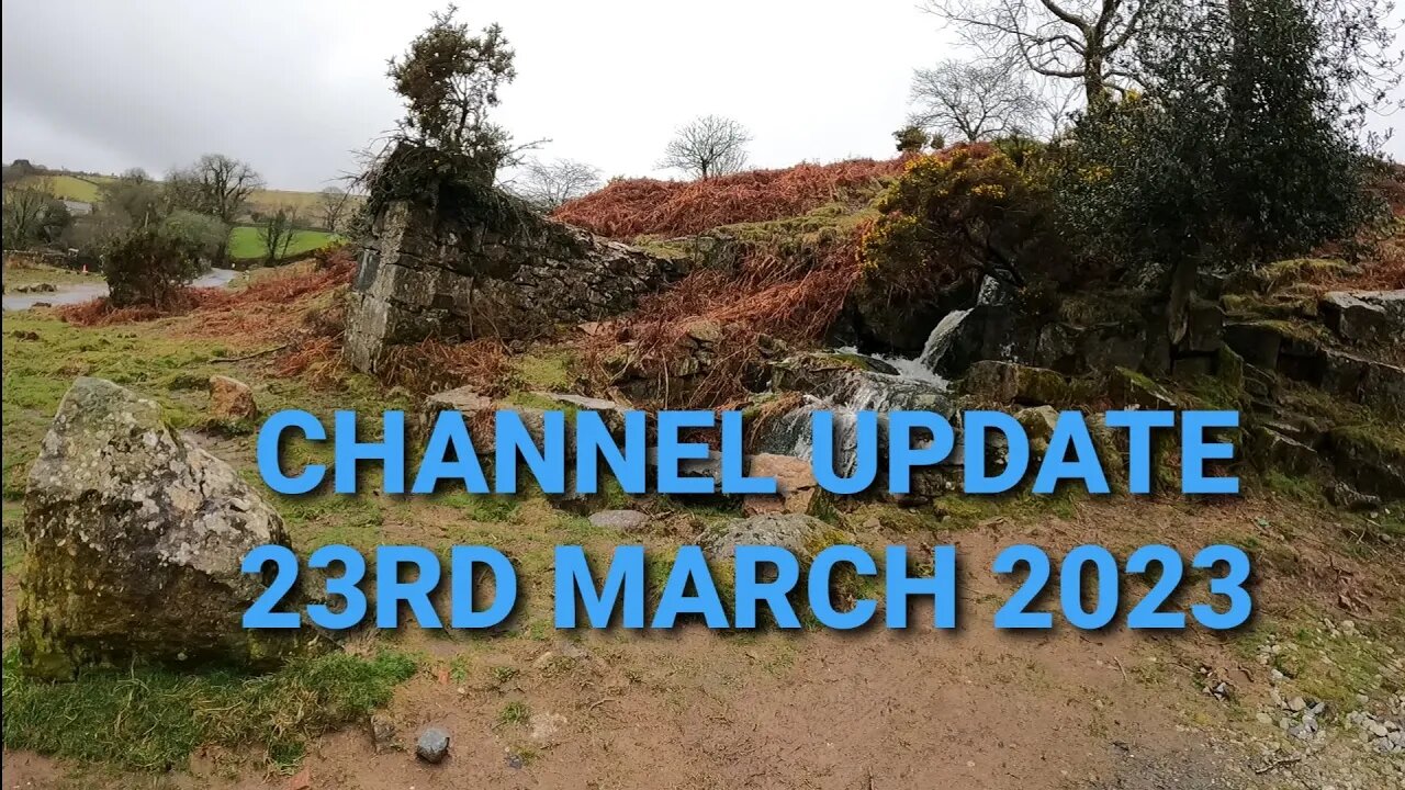 Channel update at Shipley bridge. Avon Reservoir carpark. Dartmoor 23rd March 2023