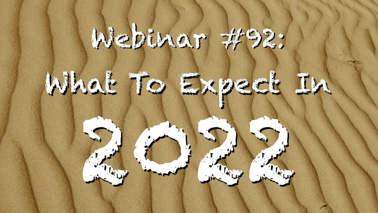 Weekly Webinar #92: What To Expect In 2022