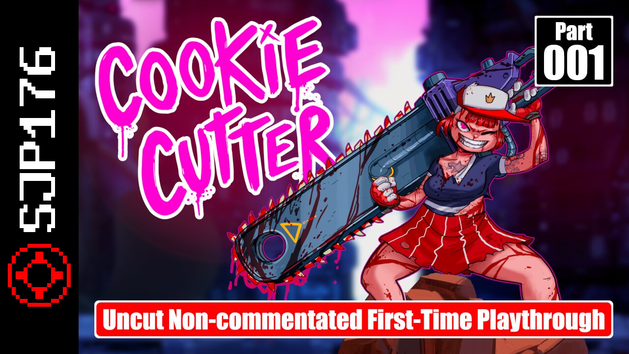 Cookie Cutter—Part 001—Uncut Non-commentated First-Time Playthrough