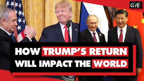 How Donald Trump's Return Will Impact The World: Dollar, China, Tariffs, Russia, Ukraine, Israel, Iran, ETC