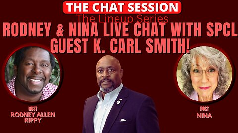 RODNEY & NINA LIVE CHAT WITH SPCL GUEST K. CARL SMITH! | THE CHAT SESSION