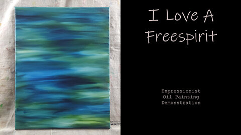 Award Winning Artist “I love A Freespirit” Expressionist Oil Painting Demonstration