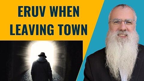 Mishna Eruvin Chapter 8 Mishnah 5. Eruv when leaving town