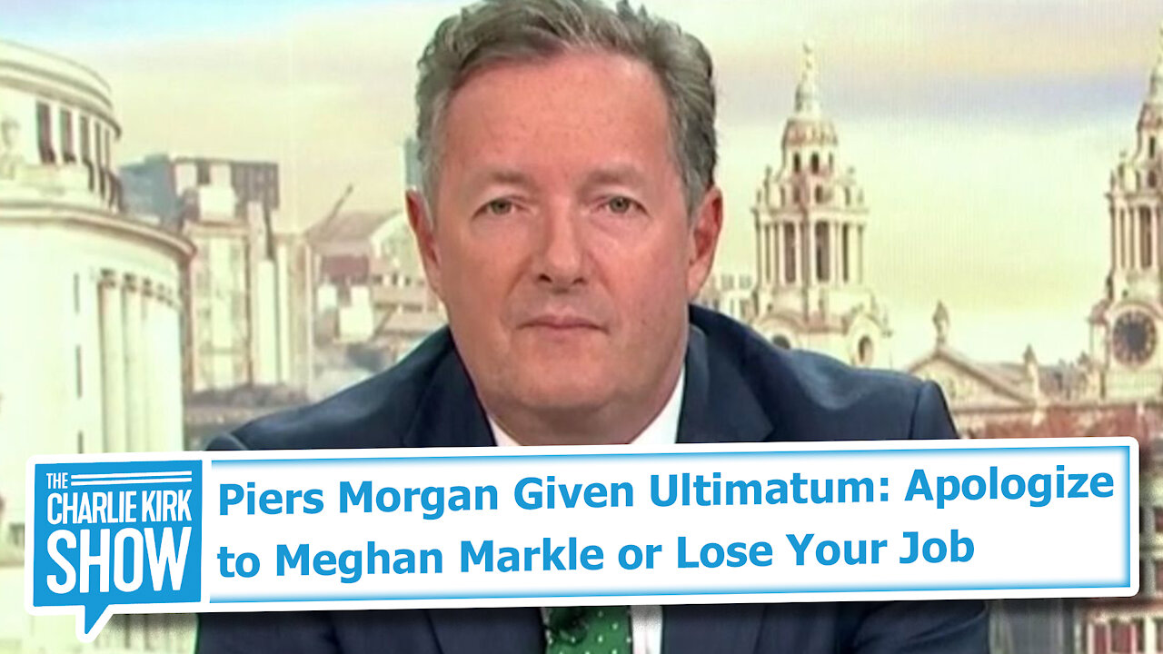 Piers Morgan Given Ultimatum: Apologize to Meghan Markle or Lose Your Job