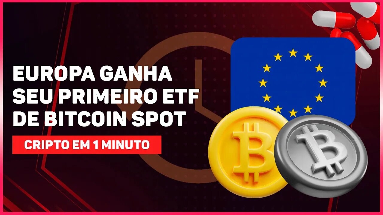 PRIMEIRO ETF DE BITCOIN SPOT NA EUROPA e TRANSAÇÕES DE BITCOIN ATINGEM MENOR NÍVEL DA HISTÓRIA