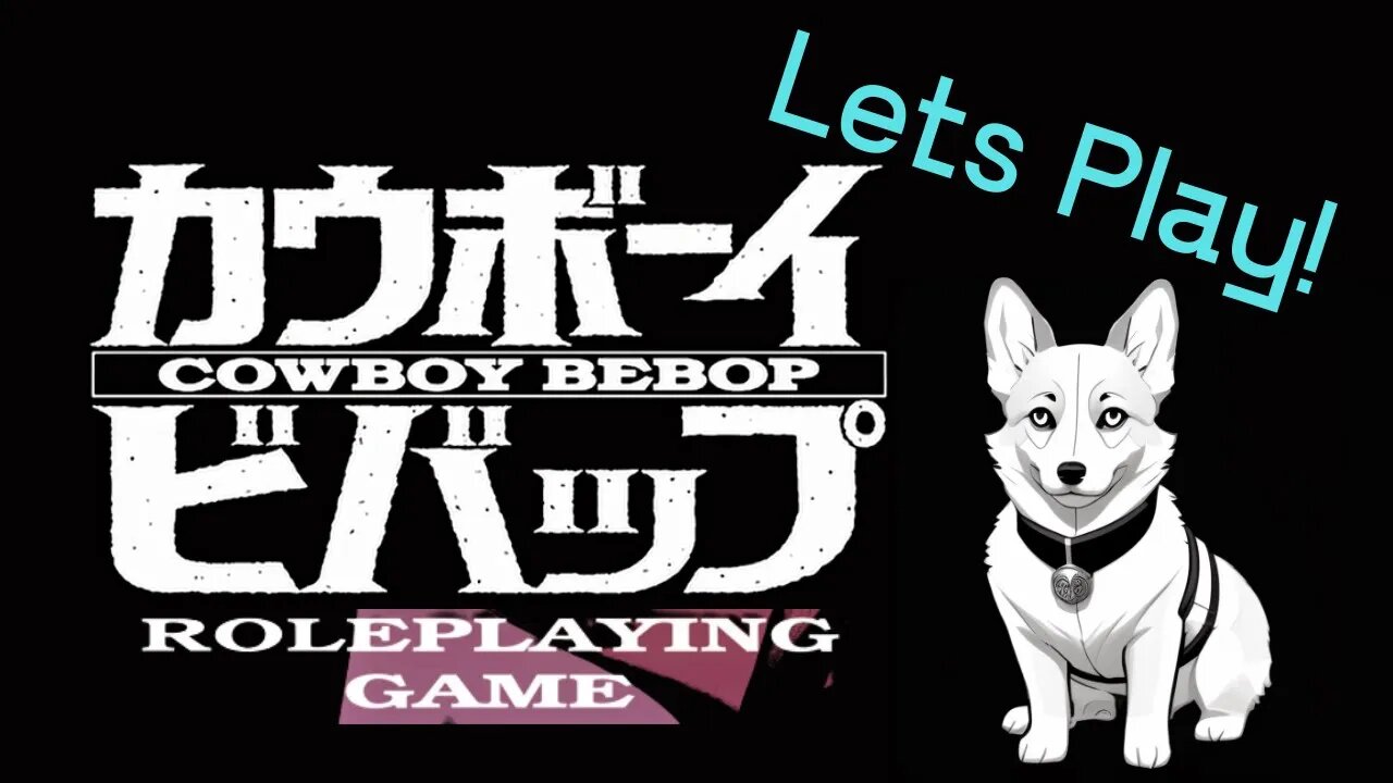 Art of the Roll - Cowboy Bebop TTRPG - Lets Play! - Session 3! #cowboybebop #ttrpg #roleplaying