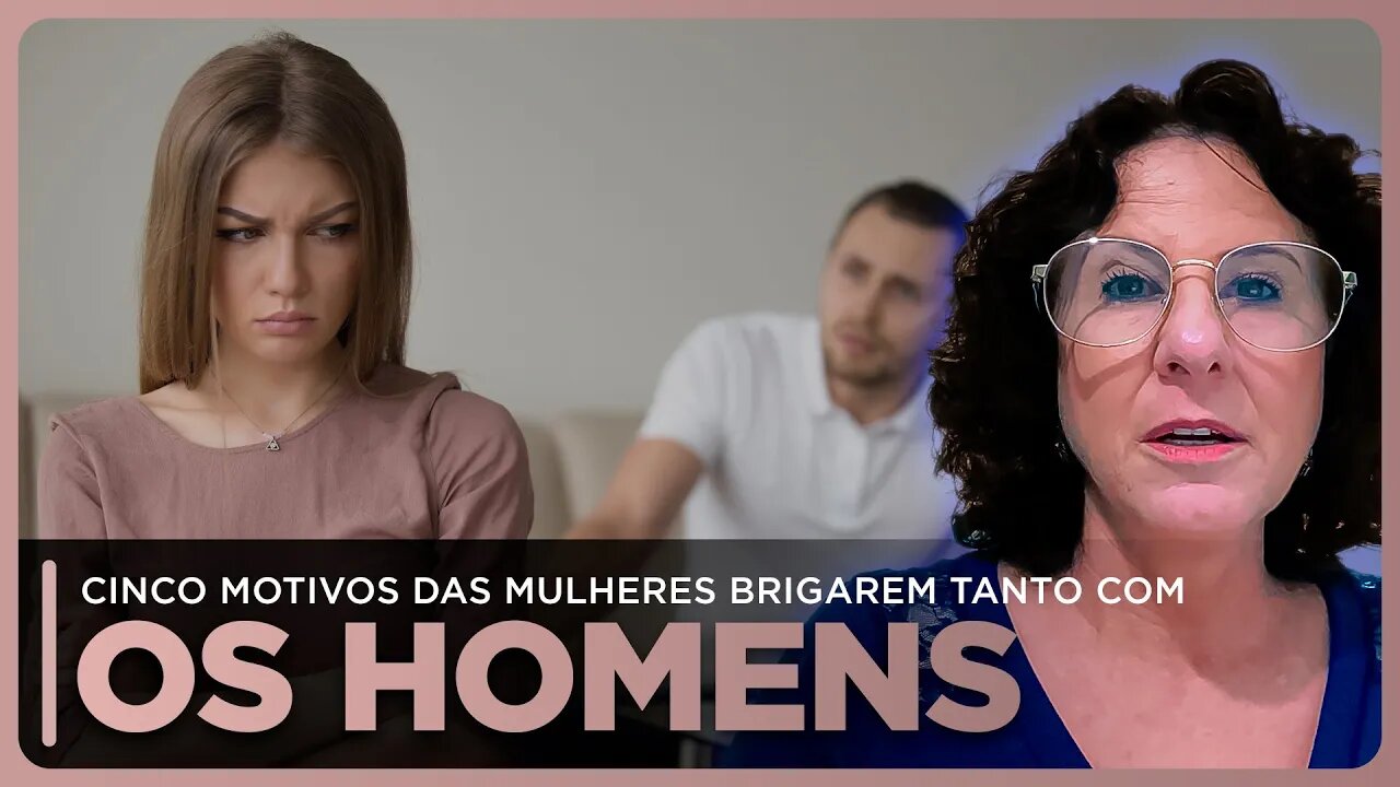 Será que dá para entender porque as mulheres brigam tanto com os homens?