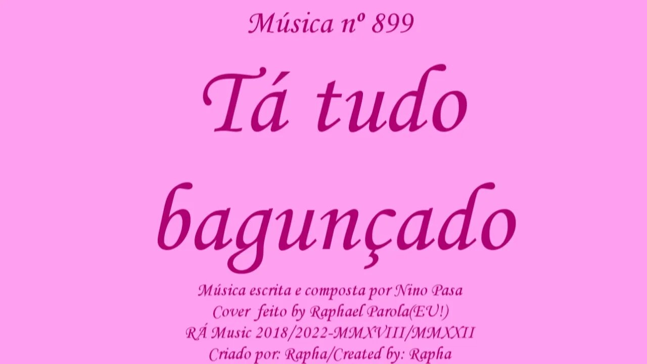 Música nº 899-Tá tudo bagunçado