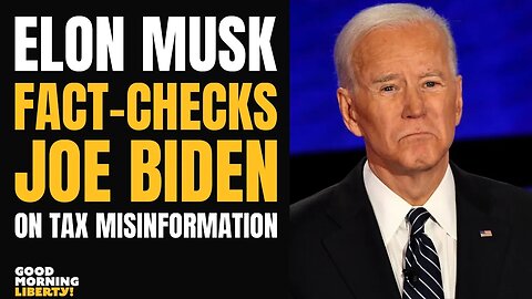 Musk Fact-Checks Biden on Bogus Billionaire Tax Number (CLIP)