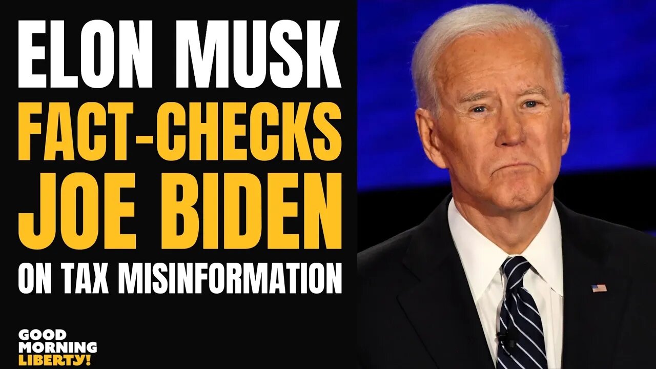 Musk Fact-Checks Biden on Bogus Billionaire Tax Number (CLIP)