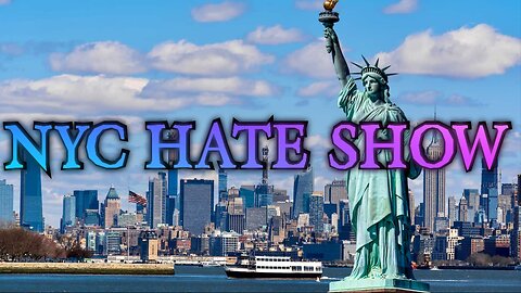 The NYC HATE SHOW