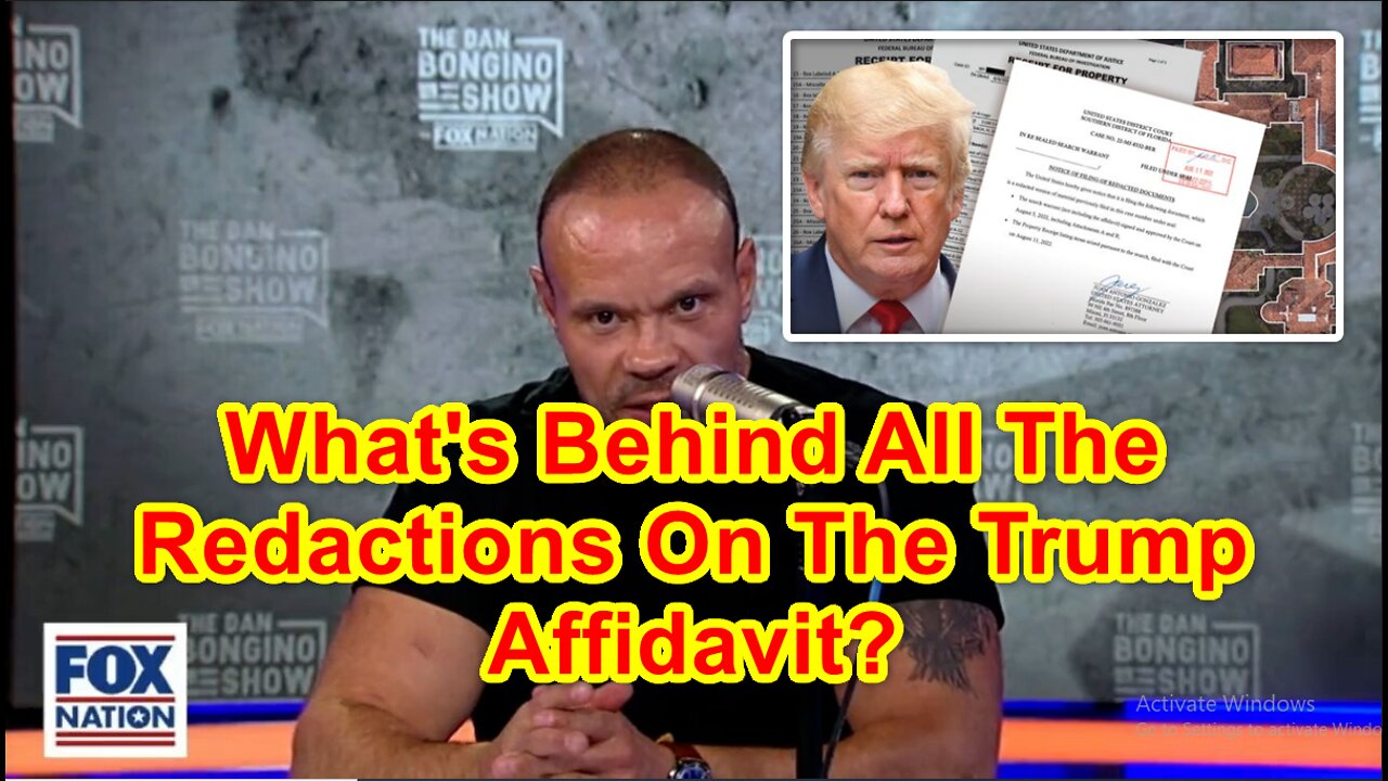 Bombshell! Dan Bongino: What's Behind All The Redactions On The Trump Affidavit?