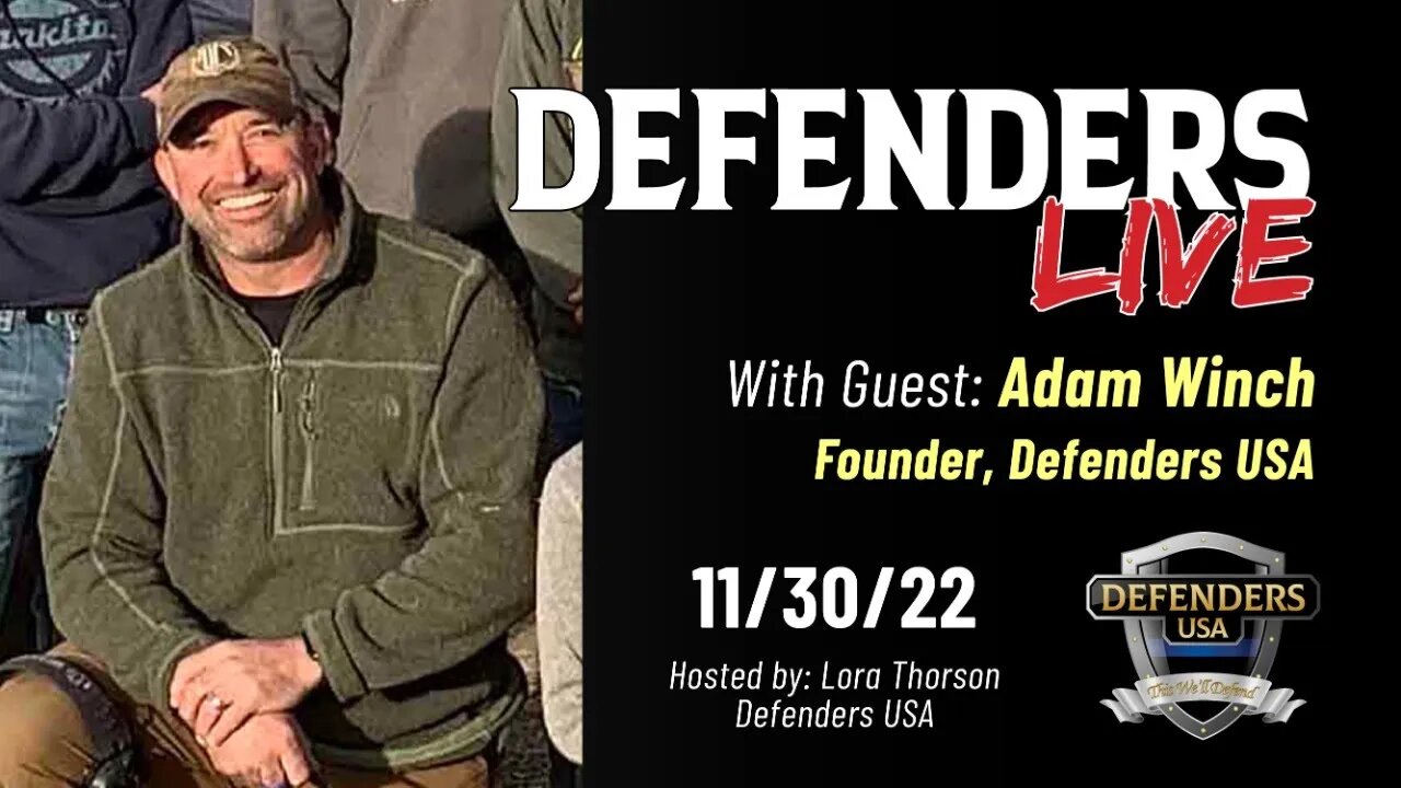 Adam Winch, Founder of Defenders USA: Special guest for Nov 30 Defenders LIVE