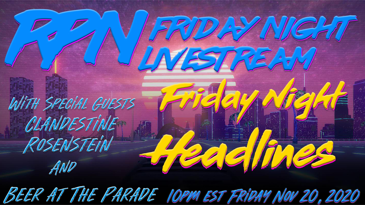 RPN Friday Night Headlines - With Sneaky Rod & Beer at the Parade