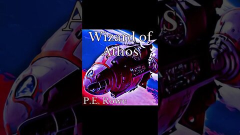 Wizard of Athos | Story Trailer, Sci-Fi Weeklies by P.E. Rowe