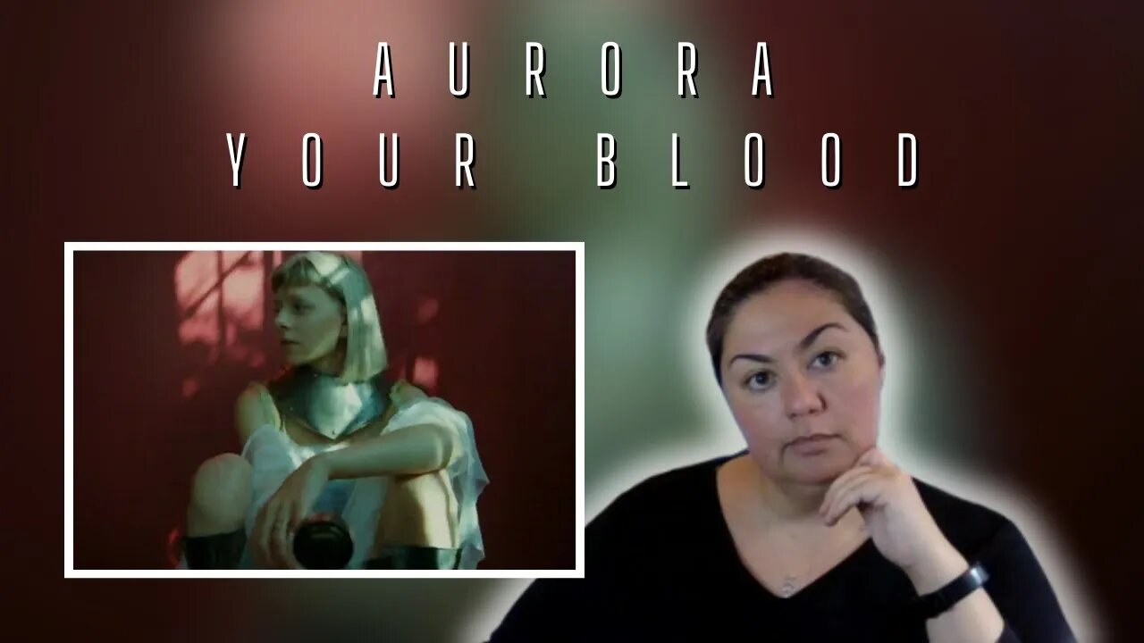 FIRST TIME REACTION | Aurora | Your Blood