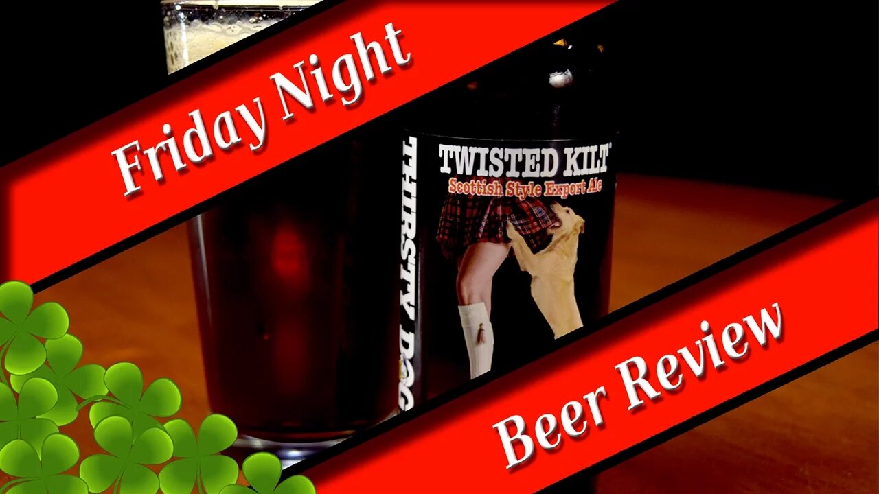 Friday Night Beer Review - Thirsty Dog Brewing Co. - Twisted Kilt #saintparticksday #thirstydogbeer