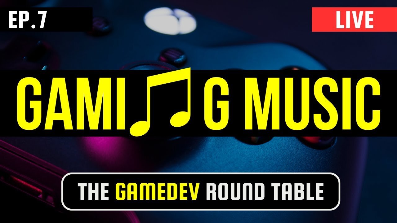 Game Dev Round Table #7, Music in Games