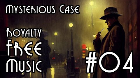 FREE Music for Commercial Use at YME - Mysterious Case #04